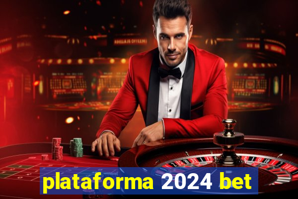 plataforma 2024 bet